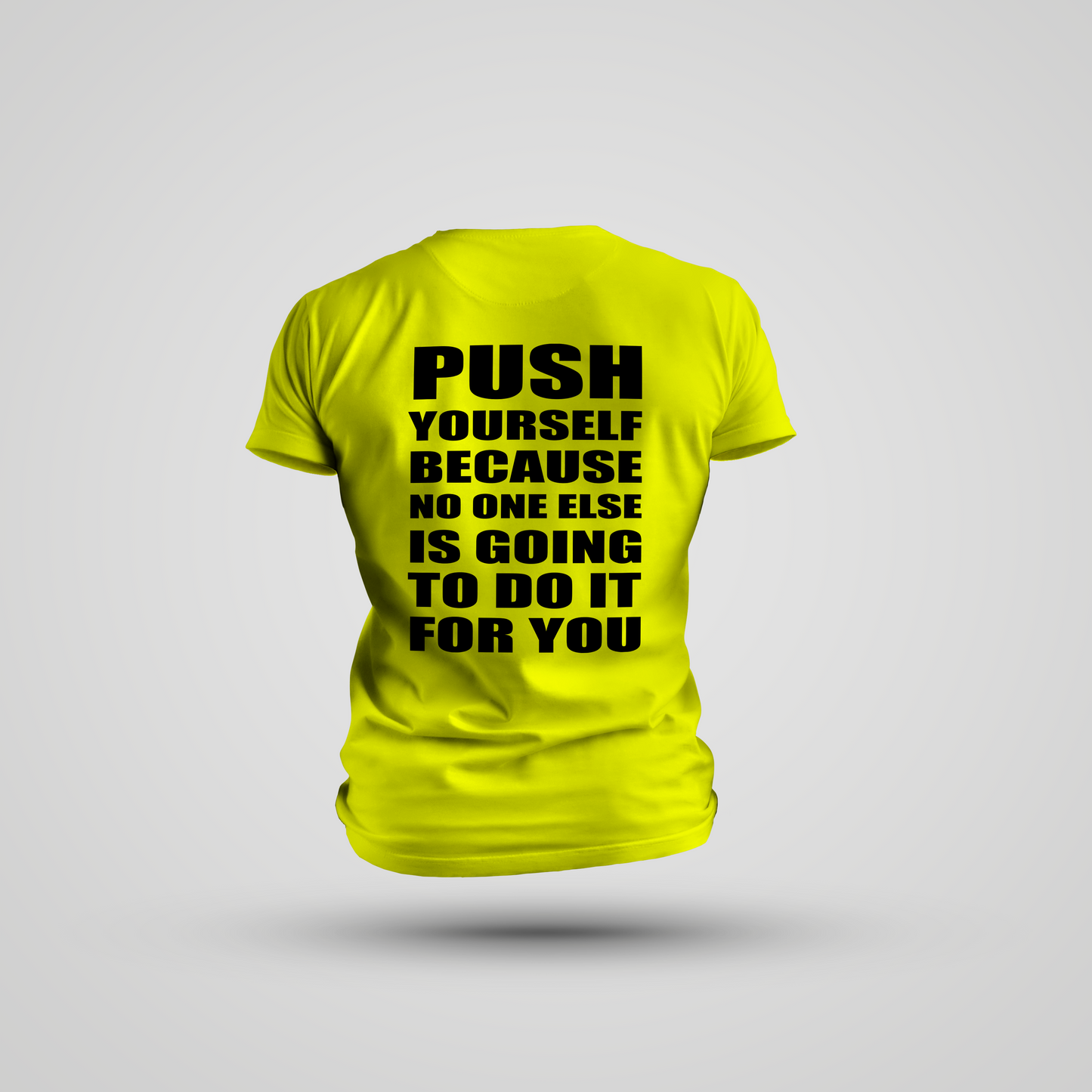 Push Yourself Because No One Else Is Going to Do It for You - T-Shirt Dri-FIT Tech