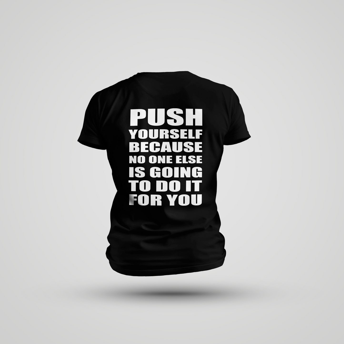 Push Yourself Because No One Else Is Going to Do It for You - T-Shirt Dri-FIT Tech