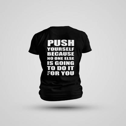 Push Yourself Because No One Else Is Going to Do It for You - T-Shirt Dri-FIT Tech