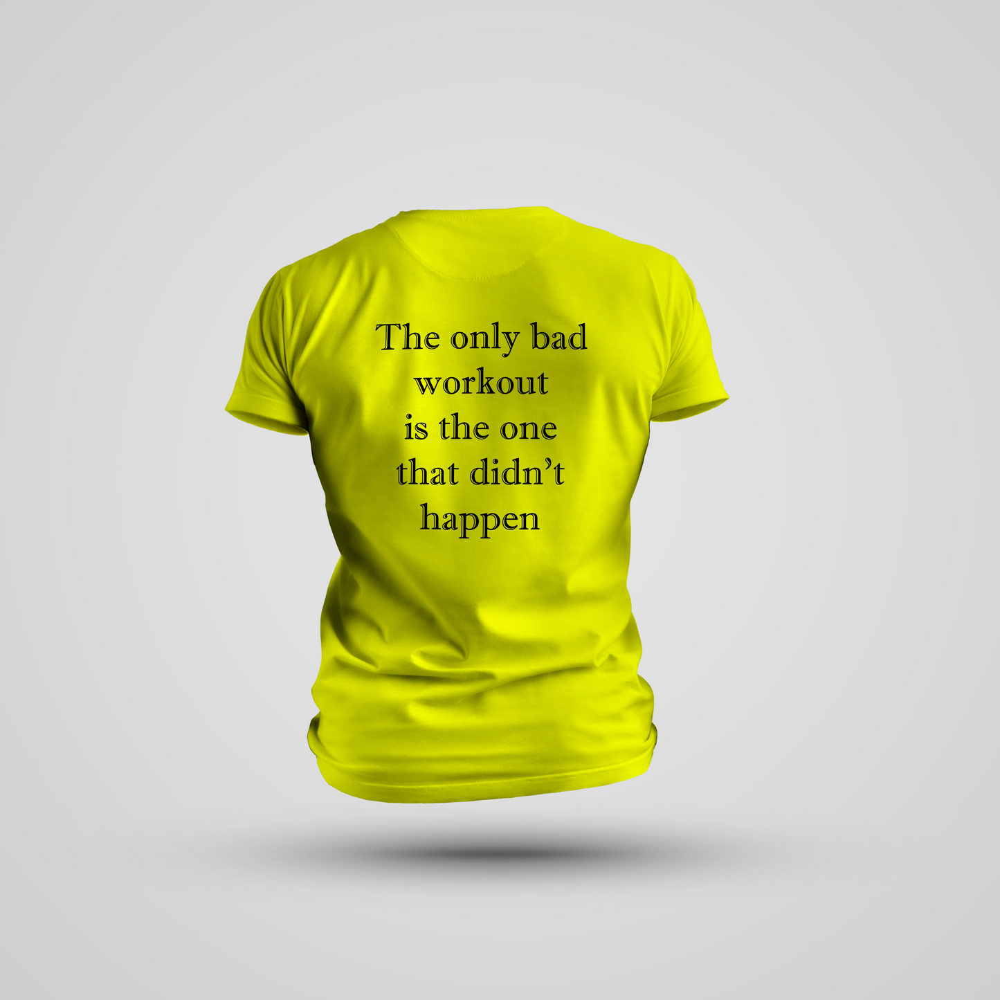 The Only Bad Workout Is the One That Didn't Happen - T-Shirt Dri-FIT Tech