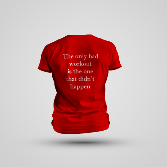 The Only Bad Workout Is the One That Didn't Happen - T-Shirt Dri-FIT Tech